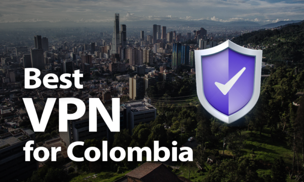 哥伦比亚的最佳VPN
