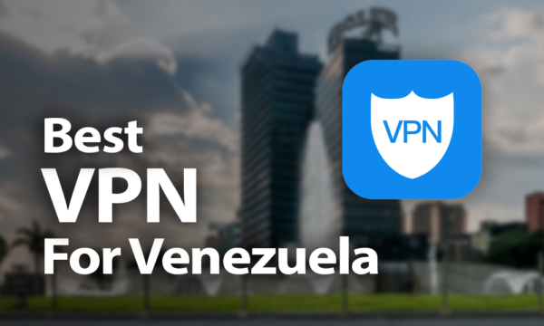 委内瑞拉的最佳VPN